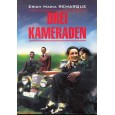 Три товарища.Drei Kameraden. Книга для чтения на немецком языке